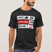 Like 69 Subscribe and Ring Me Tシャツ (正面)