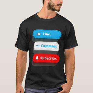 Like Comment Subscribe Vlogger Social Media Blogge Tシャツ