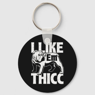 Like em Thicc - Bulldog Owner Animal Dog Lover キーホルダー