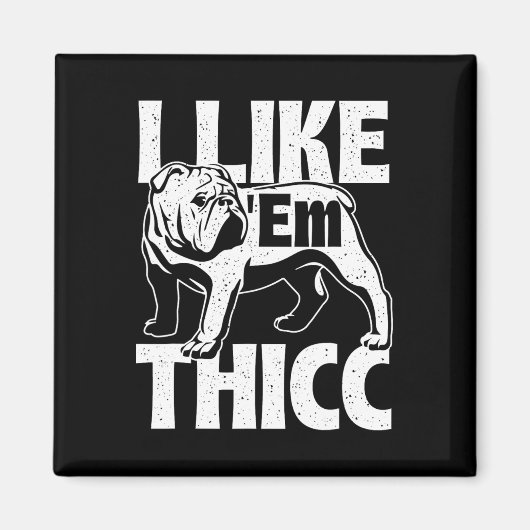Like em Thicc - Bulldog Owner Animal Dog Lover マグネット (正面)
