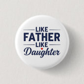 Like Father Like Daughter Text Design 缶バッジ (正面)