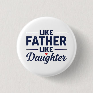 Like Father Like Daughter Text Design 缶バッジ