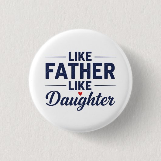 Like Father Like Daughter Text Design 缶バッジ (正面)
