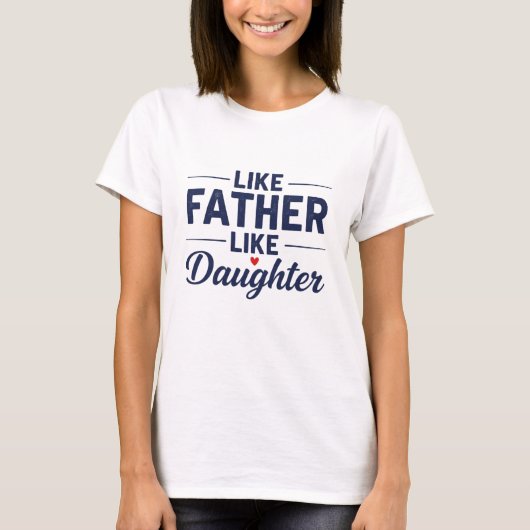 Like Father Like Daughter Text Design Tシャツ (正面)