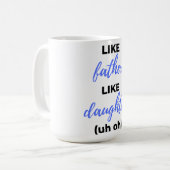 Like Father Like Daughter Uh Oh bl コーヒーマグカップ (正面左)