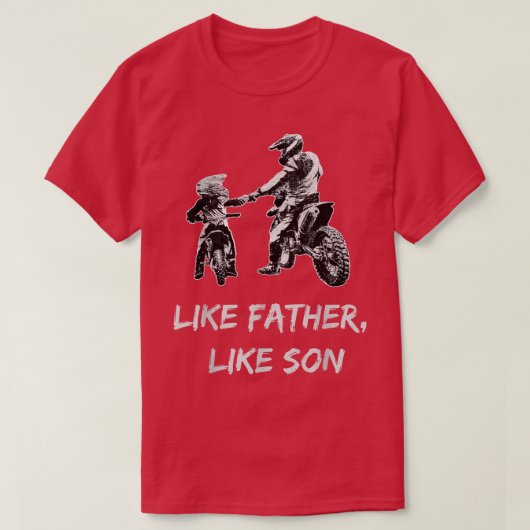 Like FatherLike Son MotocrossDirt Bike Tシャツ (デザイン正面)