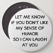 lIKE mY sENCE oF hUMORしない？ tOO bAD hA hA 缶バッジ (正面&裏面)