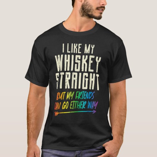 Like My Whiskey Straight Friends LGBTQ Gay Pride P Tシャツ (正面)