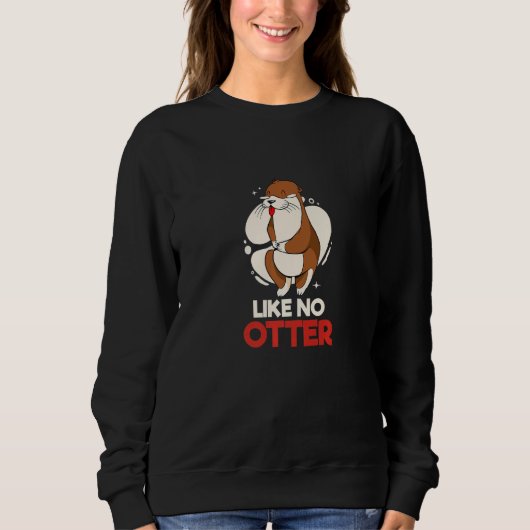 Like no Otter Pet Otter Premium スウェットシャツ (正面)