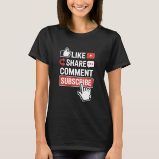 Like Share Subscribe Blogging Vlogger Content Crea Tシャツ