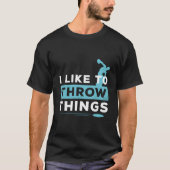 Like To Throw Things Track Field Discus Athlete Tシャツ (正面)