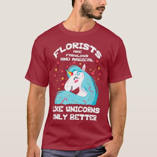 Like Unicorns Only Better – フローリストTシャツ Tシャツ (正面)