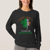 Likely To Do An Irish Exit  St Patrick Quote Irish Tシャツ (正面)