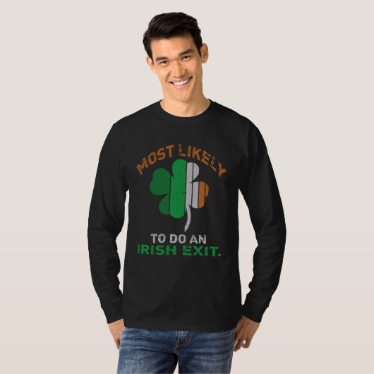 Likely To Do An Irish Exit  St Patrick Quote Irish Tシャツ (正面フル)