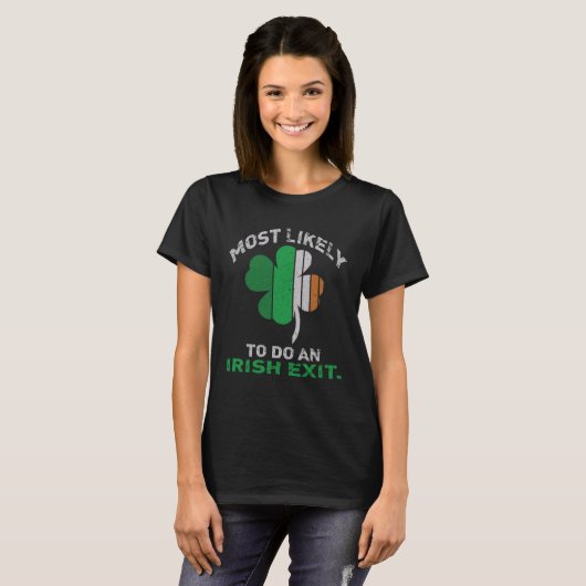 Likely To Do An Irish Exit  St Patrick Quote Irish Tシャツ (正面フル)