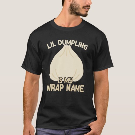 Lil Dumpling Asian Chinese Dim Sum Joke Food Theme Tシャツ (正面)