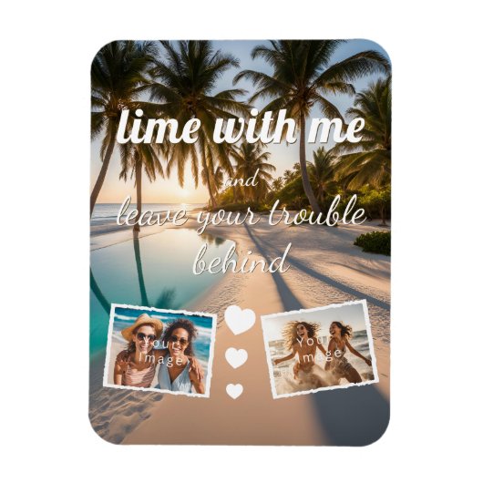 lime with me, leave trouble behind, Foto Vorlage マグネット (縦)