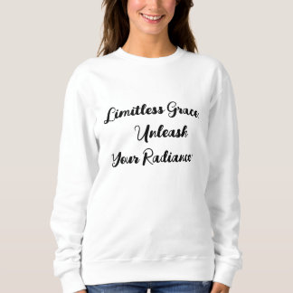 limitless Grace:Unleash Your Radiance. スウェットシャツ