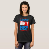 Limpin' Ain't簡単-- Premium_1 Tシャツ (正面フル)