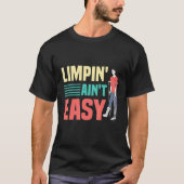Limpin Ain't Easy Broken Leg 4 Tシャツ (正面)