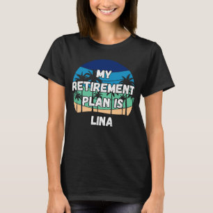 Lina Crypto My Retirement Plan is Lina Tシャツ