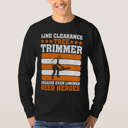 Line Clearance Tree Trimmer Because Even Linemen N Tシャツ (正面)
