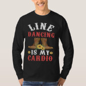 Line Dance is my Cardio  Music  Line Dance Tシャツ (正面)