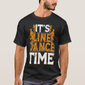 Line Dance Time Line Dance Line Dancing Western Da Tシャツ (正面)