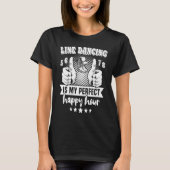Line Dancer Perfect Happy Hour Line dance Line Dan Tシャツ (正面)