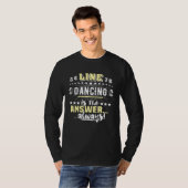 Line Dancer Sayings Line Dancing Line Dance Tシャツ (正面フル)