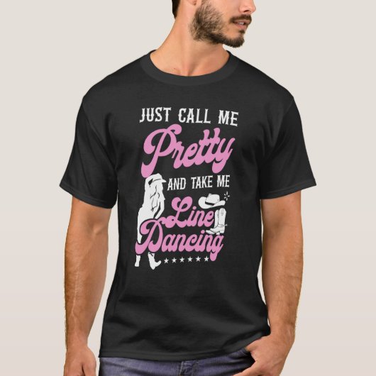 Line Dancing Dance Teacher Girl Just Call Me Prett Tシャツ (正面)