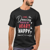 Line Dancing Makes My Heart Happy FunnyT-Shirt Tシャツ (正面)