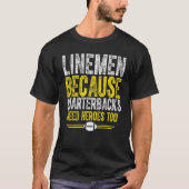 Lineman Because Quarterbacks Need Heroes American Tシャツ (正面)