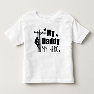 Lineman Electric My Daddy My Hero トドラーTシャツ