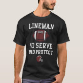 Lineman Lineman To Serve And Protect  Football Tシャツ (正面)