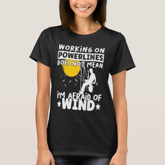 Lineman Lineworker are not afraid of wind Electric Tシャツ (正面)