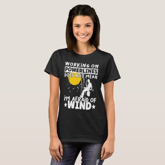 Lineman Lineworker are not afraid of wind Electric Tシャツ (正面フル)