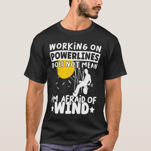 Lineman Lineworker are not afraid of wind Electric Tシャツ (正面)