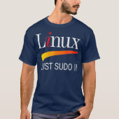 Linu lover Tee Just Sudo It Funny slogan Humor Tシャツ (正面)
