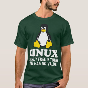 Linuxは自由だもしけ時間は価値がないPengu Tシャツ