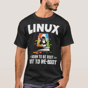 Linux – ルート生まれになることで、重要なTを再起動しないこと Tシャツ