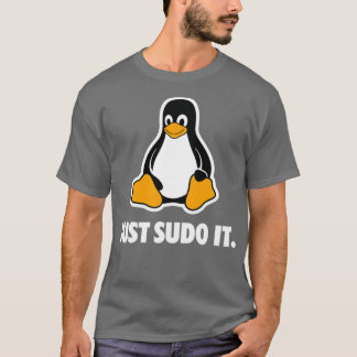 Linux Just Sudo it  Tシャツ