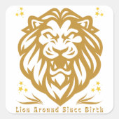 Lion Around Since Birth : Funny Lazy Lion Design スクエアシール (正面)