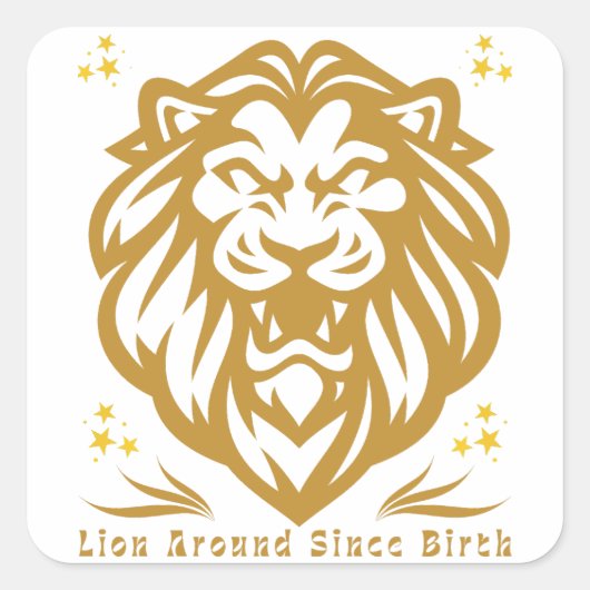 Lion Around Since Birth : Funny Lazy Lion Design スクエアシール (正面)