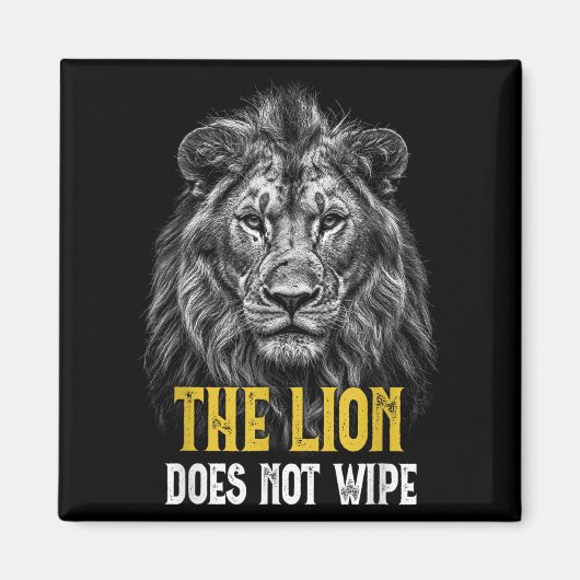 Lion Does Not Wipe - Funny Lion Meme マグネット (正面)
