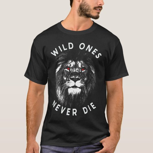 Lion Head Wild Ones Never Die Tシャツ (正面)