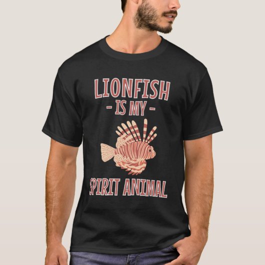 Lionfish Is My Spirit Animal   Lionfishes Tシャツ (正面)