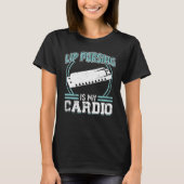 Lip Pursing Is My Cardio Harmonica Player Tシャツ (正面)