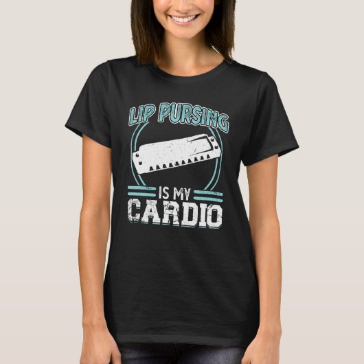 Lip Pursing Is My Cardio Harmonica Player Tシャツ (正面)