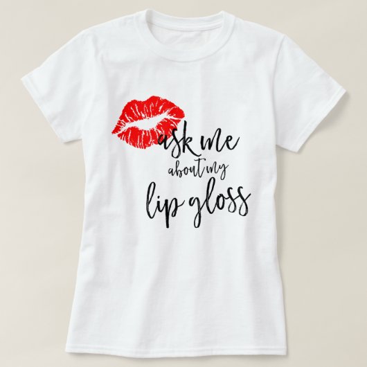 LipSenseは私の唇の光沢について私に尋ねます Tシャツ (デザイン正面)
